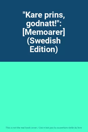 Couverture du produit · "Kare prins, godnatt!": [Memoarer] (Swedish Edition)