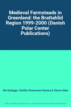 Couverture du produit · Medieval Farmsteads in Greenland: the Brattahlid Region 1999-2000 (Danish Polar Center Publications)
