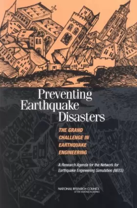 Couverture du produit · Preventing Earthquake Disasters: The Grand Challenge in Earthquake Engineering: A Research Agenda for the Network for Earthquak