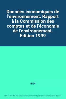 Couverture du produit · Données économiques de l'environnement. Rapport à la Commission des comptes et de l'économie de l'environnement. Edition 1999