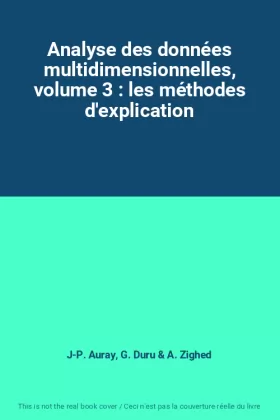 Couverture du produit · Analyse des données multidimensionnelles, volume 3 : les méthodes d'explication