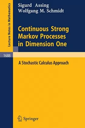 Couverture du produit · Continuous Strong Markov Processes in Dimension One: A Stochastic Calculus Approach