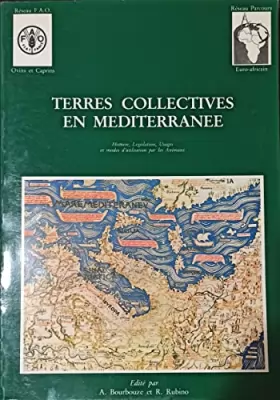 Couverture du produit · Terres collectives en mediterranee : histoire, législation, usages et modes d'ut