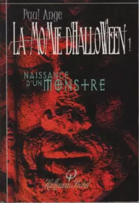 La Momie d'Halloween, Tome 1: naissance d'un monstre - Paul Ange