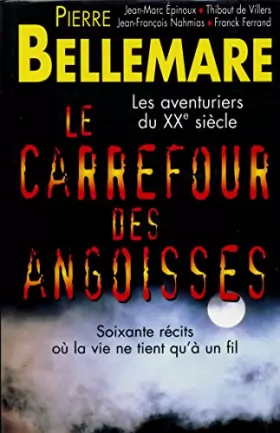 Couverture du produit · Le carrefour des angoisses / Bellemare, Pierre / Réf23997