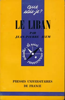 Le Liban - Edition originale - Collection Que sais-je ? - Jean-Pierre Alem