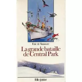 La grande bataille de Central Park - Eric de Saussure