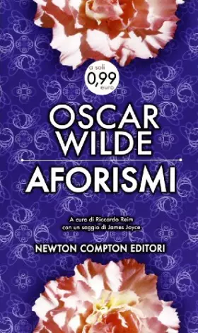 Aforismi - Oscar Wilde, Riccardo Reim, James Joyce et B. Chiaria