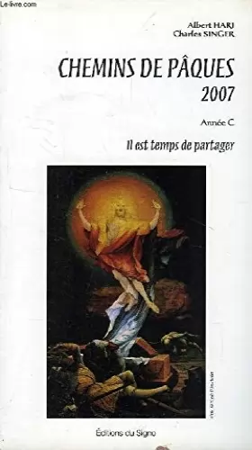 Couverture du produit · CHEMINS DE PÂQUES 2007, ANNEE C, IL EST TEMPS DE PARTAGER