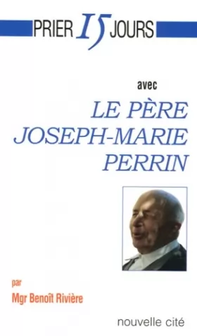 Couverture du produit · Prier 15 jours avec le Père Joseph-Marie Perrin