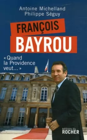 Couverture du produit · François Bayrou - "Quand la Providence veut..."