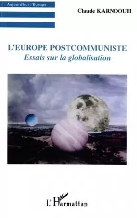 Couverture du produit · L'Europe post-communiste : Essai sur la globalisation