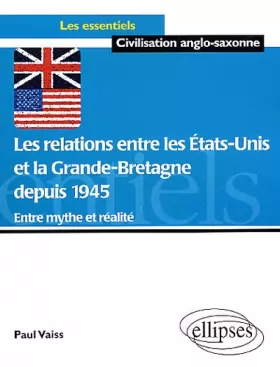 Couverture du produit · Les relations entre les Etats-Unis et la Grande Bretagne depuis 1945 : Entre mythe et réalité