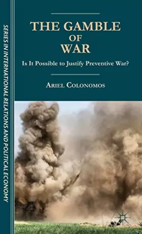 Couverture du produit · The Gamble of War: Is It Possible to Justify Preventive War?