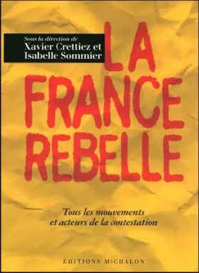 Couverture du produit · La France rebelle : Tous les mouvements et acteurs de la contestation
