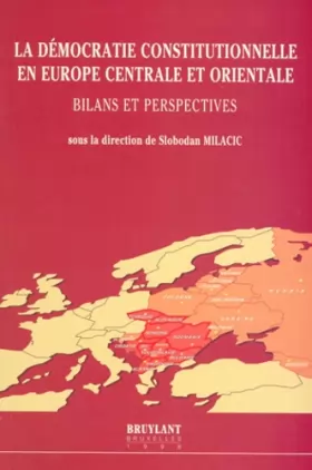 Couverture du produit · La Démocratie constitutionnelle en Europe centrale et orientale. Bilans et perspectives