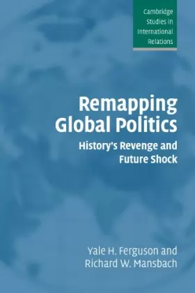 Couverture du produit · Remapping Global Politics: History's Revenge and Future Shock