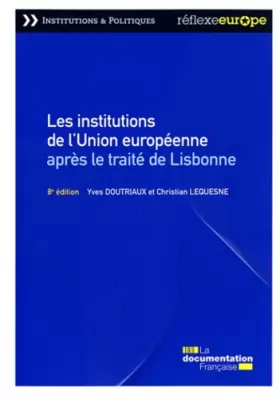 Couverture du produit · Les institutions de l'Union européenne après le traité de Lisbonne - 8e édition