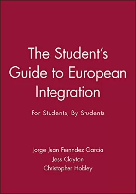 Couverture du produit · The Student&x2032s Guide to European Integration: For Students, By Students