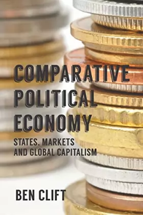 Couverture du produit · Comparative Political Economy: States, Markets and Global Capitalism