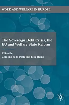 Couverture du produit · The Sovereign Debt Crisis, the Eu and Welfare State Reform