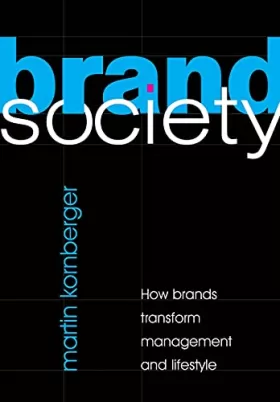 Couverture du produit · Brand Society: How Brands Transform Management and Lifestyle
