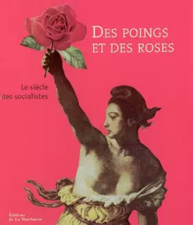 Couverture du produit · Des poings et des roses, 1905-2005 : Le siècle des socialistes
