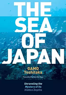 Couverture du produit · The Sea of Japan- Unraveling the Mystery of Its Hidden Depths