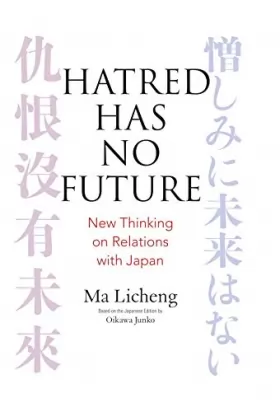 Couverture du produit · Hatred Has No Future- New Thinking on Relations with Japan