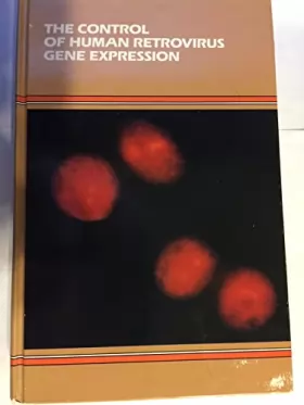 Couverture du produit · The Control of Human Retrovirus Gene Expression