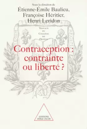 Couverture du produit · Contraception, contrainte ou liberté ? : [actes du colloque organisé au Collège de France, 9 et 10 octobre 1998]