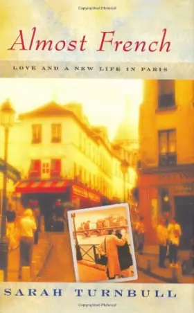 Couverture du produit · Almost French: Love and a New Life in Paris