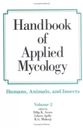 Couverture du produit · Handbook of Applied Mycology: Volume 2: Humans, Animals and Insects