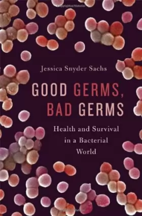 Couverture du produit · Good Germs, Bad Germs: Health and Survival in a Bacterial World