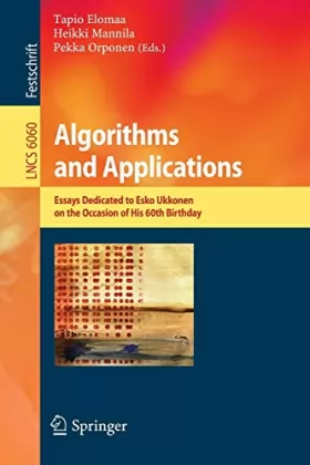 Couverture du produit · Algorithms and Applications: Essays Dedicated to Esko Ukkonen on the Occasion of His 60th Birthday
