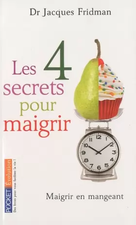 Jacques FRIDMAN et Fabrice MIDAL - Les 4 secrets pour maigrir
