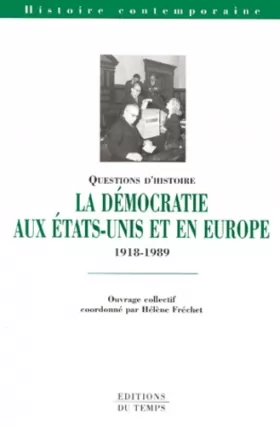 Couverture du produit · La démocratie aux Etats-Unis et en Europe de 1918 à 1989