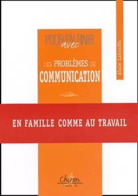 Couverture du produit · Pour en finir avec les problèmes de communication, en famille comme au travail.
