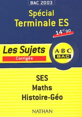 Couverture du produit · Bac 2003/2004 : Spécial Terminale ES, SES, Maths - Histoire-Géographie