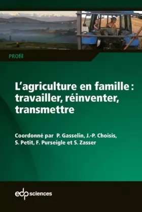 Couverture du produit · L'agriculture en famille : travailler, réinventer, transmettre