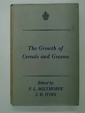 Couverture du produit · The growth of cereals and grasses. Proceedings of the Twelfth Easter School in Agricultural Science, University of Nottingham, 