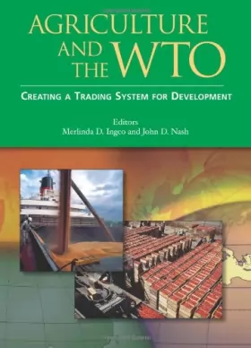 Couverture du produit · Agriculture and the Wto: Creating a Trading System for Development