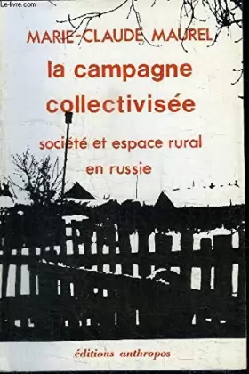 Couverture du produit · La Campagne collectivisée : Société et espace rural en Russie