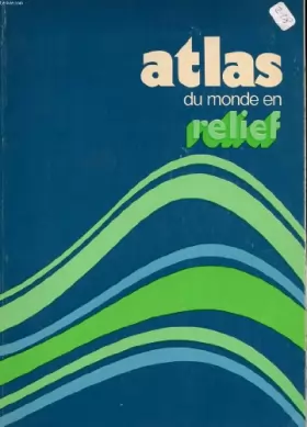 Couverture du produit · Atlas du monde en relief.