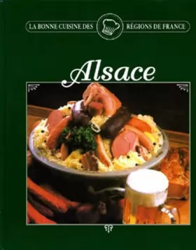 Couverture du produit · ALSACE. La Bonne cuisine des régions de France