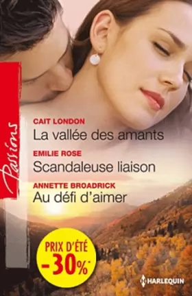 Couverture du produit · La vallée des amants - Scandaleuse liaison - Au défi d'aimer: (promotion)