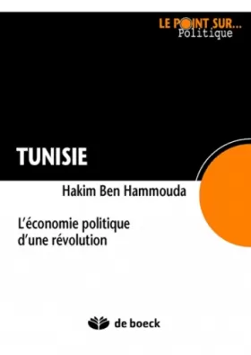 Couverture du produit · Tunisie : Économie Politique d'une Révolution