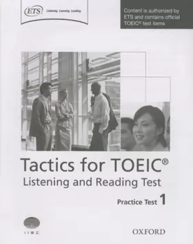 Couverture du produit · Tactics for TOEIC&174 Listening and Reading Test: Practice Test 1: Authorized by ETS, this course will help develop the necessa