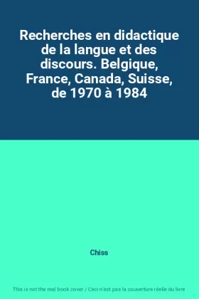 Couverture du produit · Recherches en didactique de la langue et des discours. Belgique, France, Canada, Suisse, de 1970 à 1984