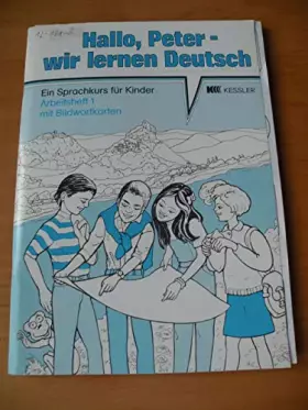 Couverture du produit · Hallo, Peter - Wir Lernen Deutsch - Level 1: Arbeitsbuch 1 Mit Bildwortkarten